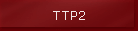 TTP2